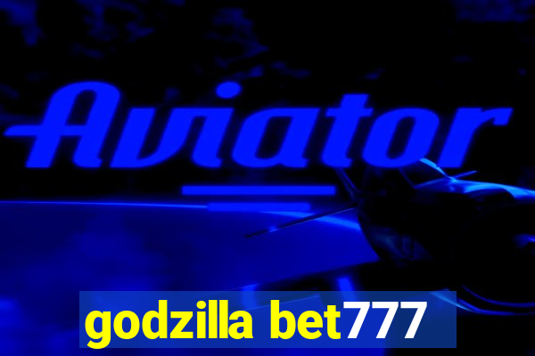 godzilla bet777